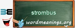 WordMeaning blackboard for strombus